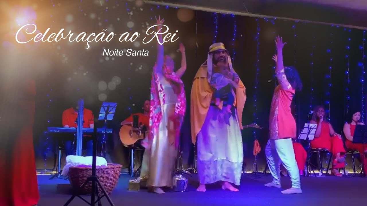 Noite Santa - Celebração ao Rei