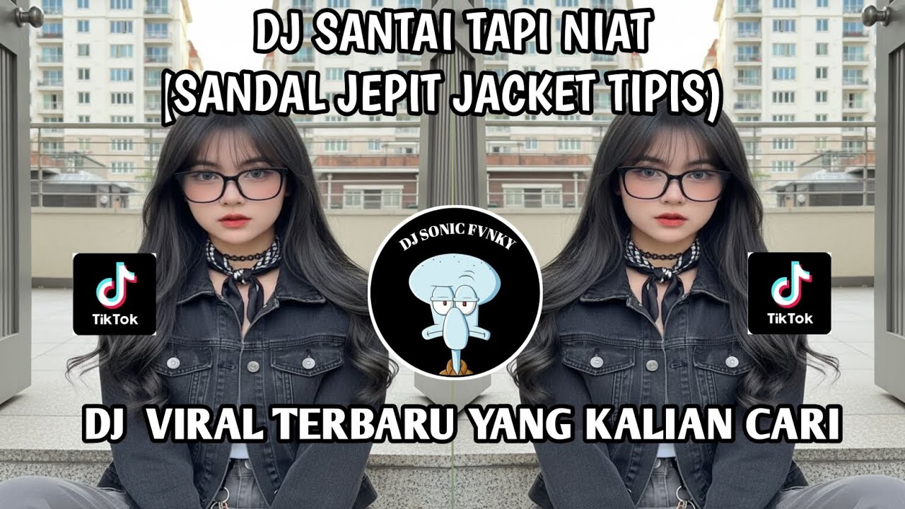 DJ  SANTAI TAPI NIAT SANDAL JEPIT JAKET TIPIS || SONGS DJ TERBARU 2026 YANG KALIAN CARI!!! 