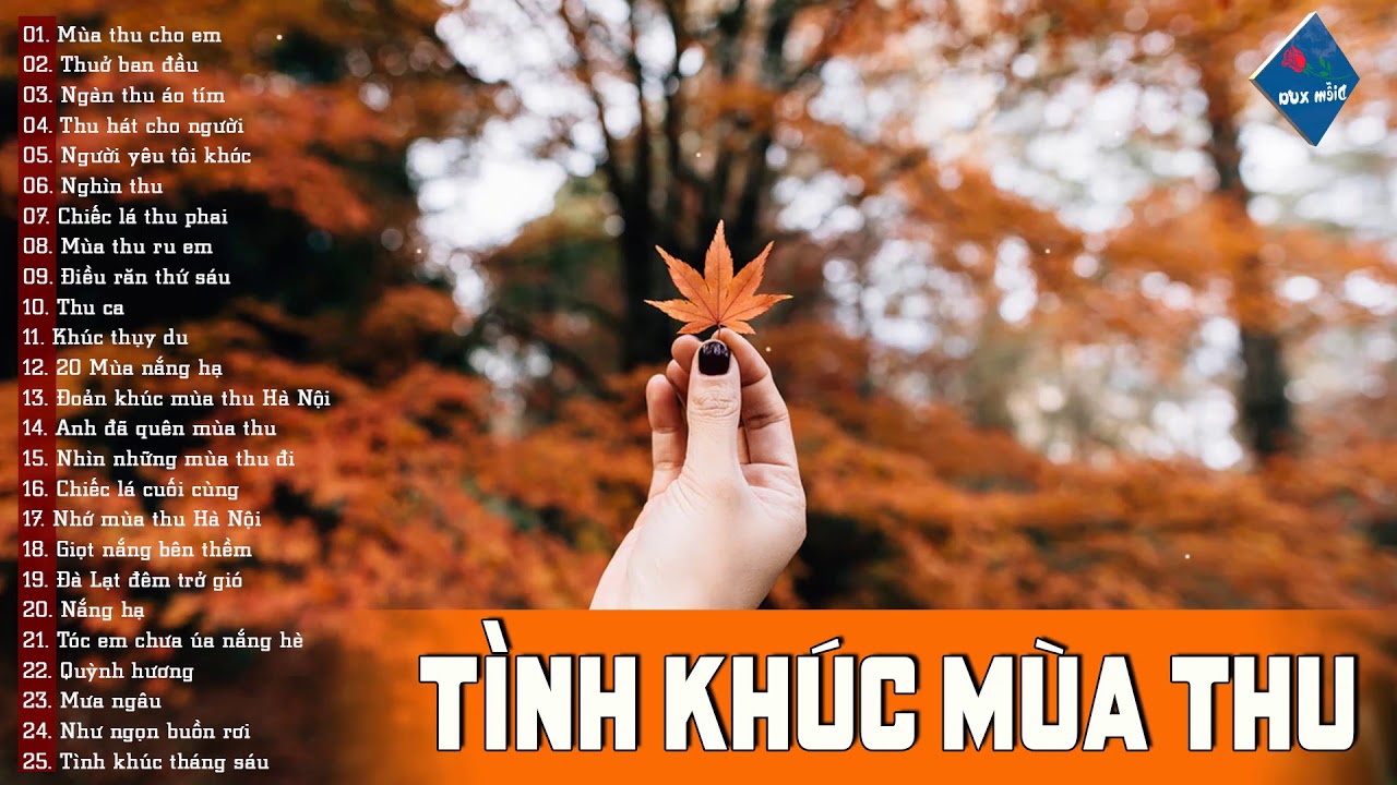 25 Tình Khúc Hát Về Mùa Thu Gợi Nhớ Kỷ Niệm – Tình Ca Hải Ngoại Bất Hủ Còn Mãi Với Thời Gian