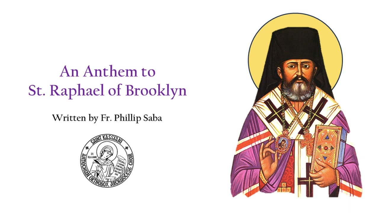 St Raphael of Brooklyn Anthem