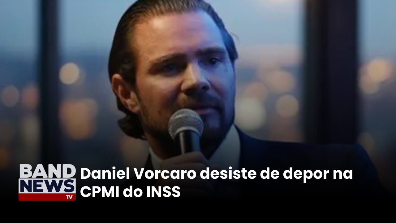 Daniel Vorcaro desiste de depor na CPMI do INSS | BandNews TV