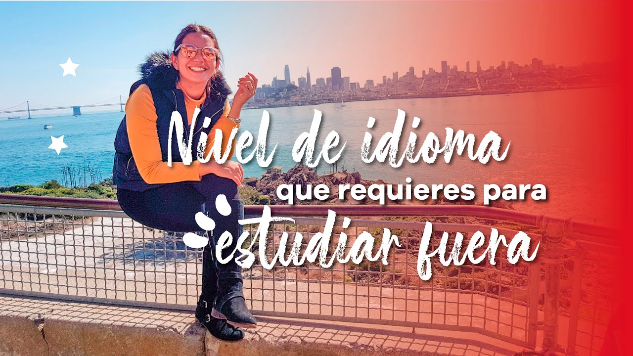 &iquest;C&oacute;mo lograr el nivel de idioma para estudiar fuera?