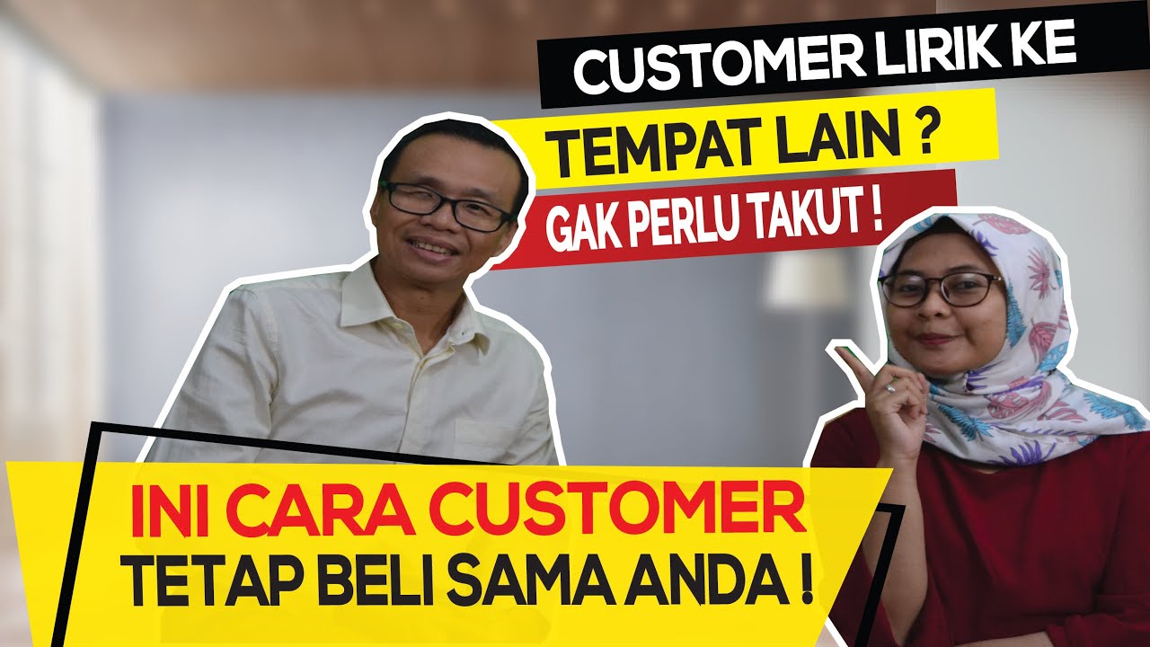 GAK PERLU TAKUT CUSTOMER LIRIK KOMPETITOR KALAU SUDAH TAHU HAL INI !
