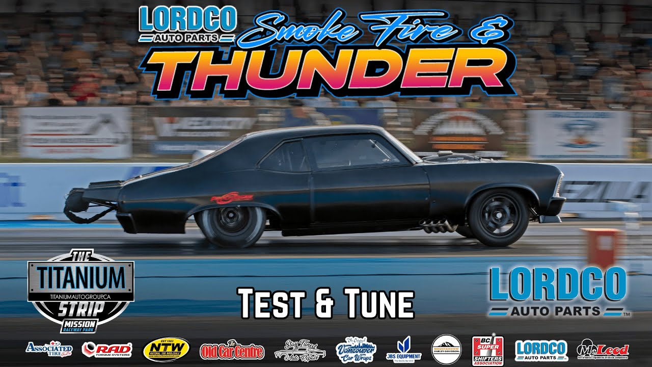 Thursday Test & Tune - Lordco Auto Parts Smoke Fire and Thunder