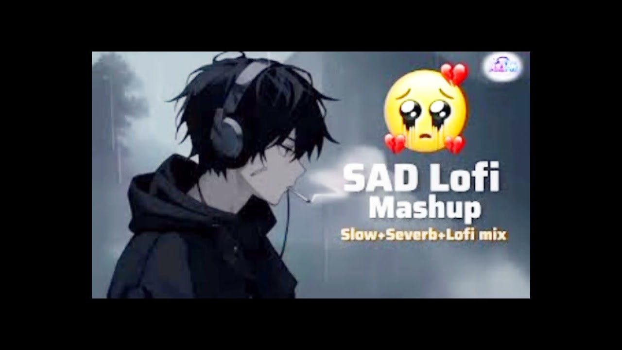 SAD SLOW AND REVERB LOFI 🥀 🥺 🩹//ALONE NIGHT SAD SLOW AND REVERB LOFI 🥀🎶🥺🩹// MASHUP LOFI MIX 💔😞