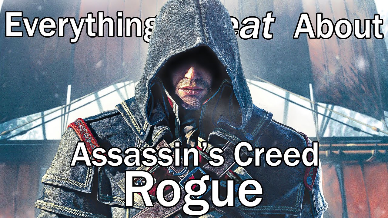 Everything GREAT About Assassin's Creed Rogue!