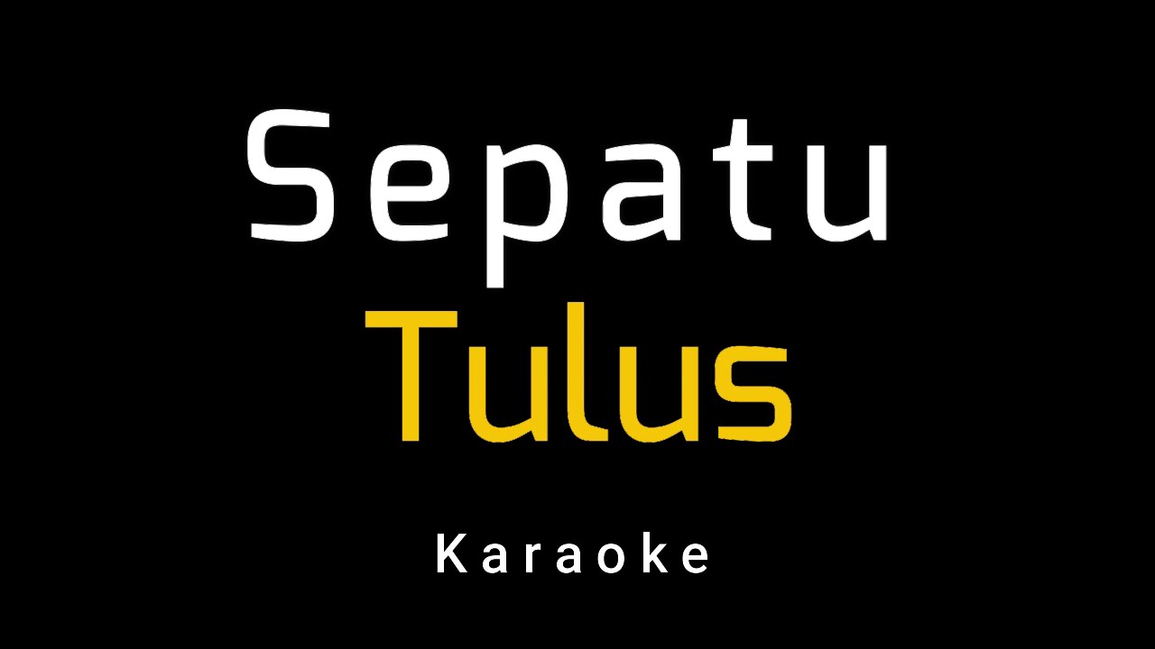 Tulus - Sepatu (Karaoke)