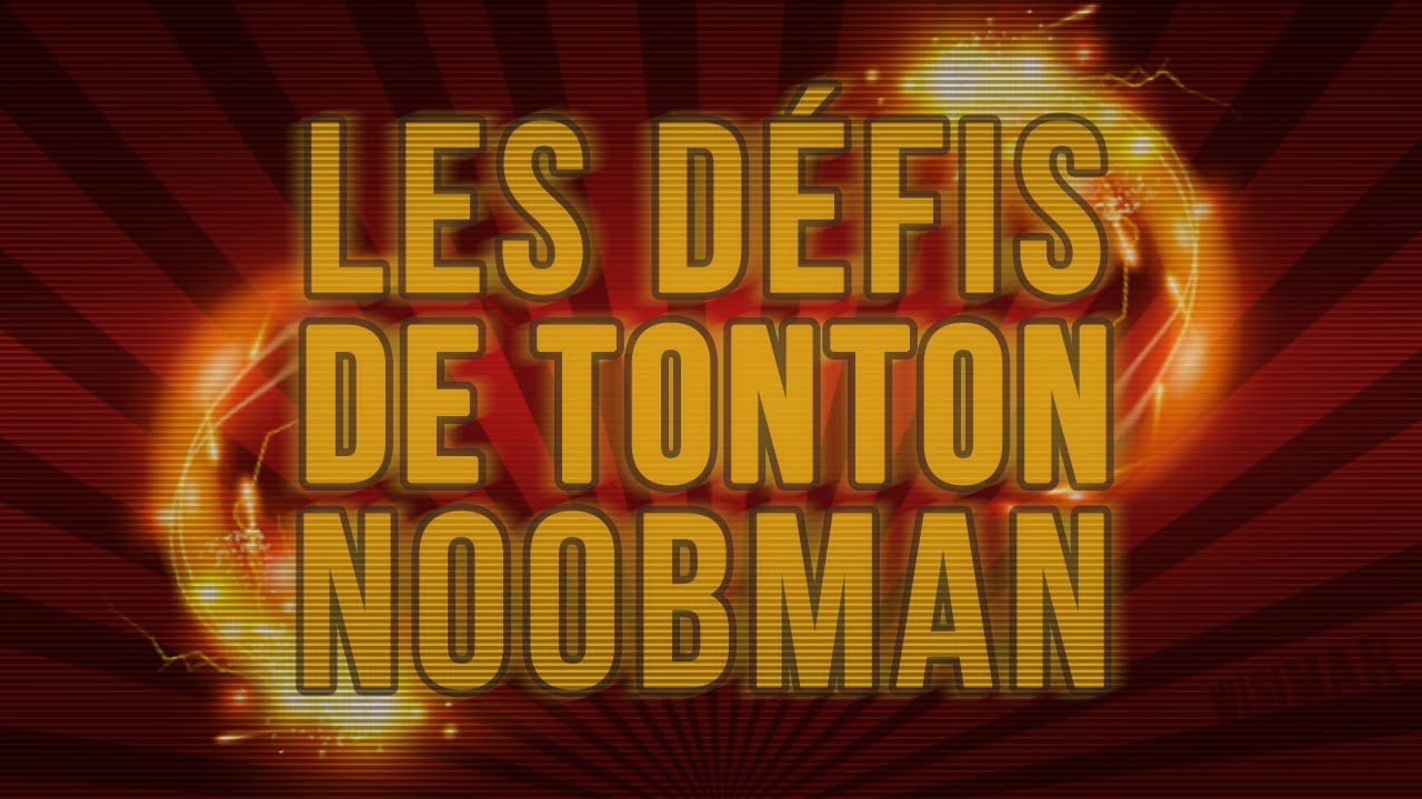 Les défis de Tonton Noobman : Gagner un match avec Valbuena dans les buts !