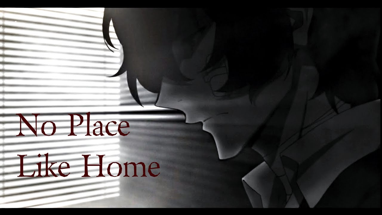 No Place Like Home || Bungou Stray Dogs