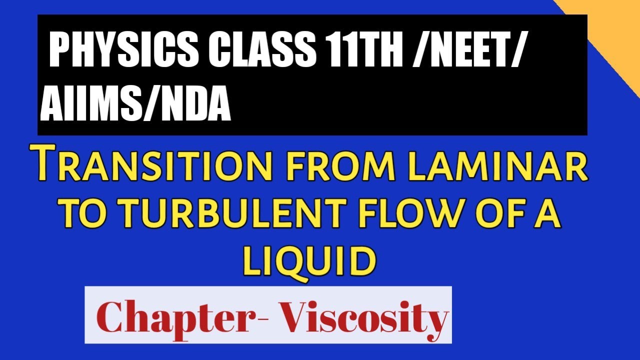 Transition from laminar to turbulent flow of liquid/class- 11th/NEET/AIIMS/NDA/Chapter-Viscosity