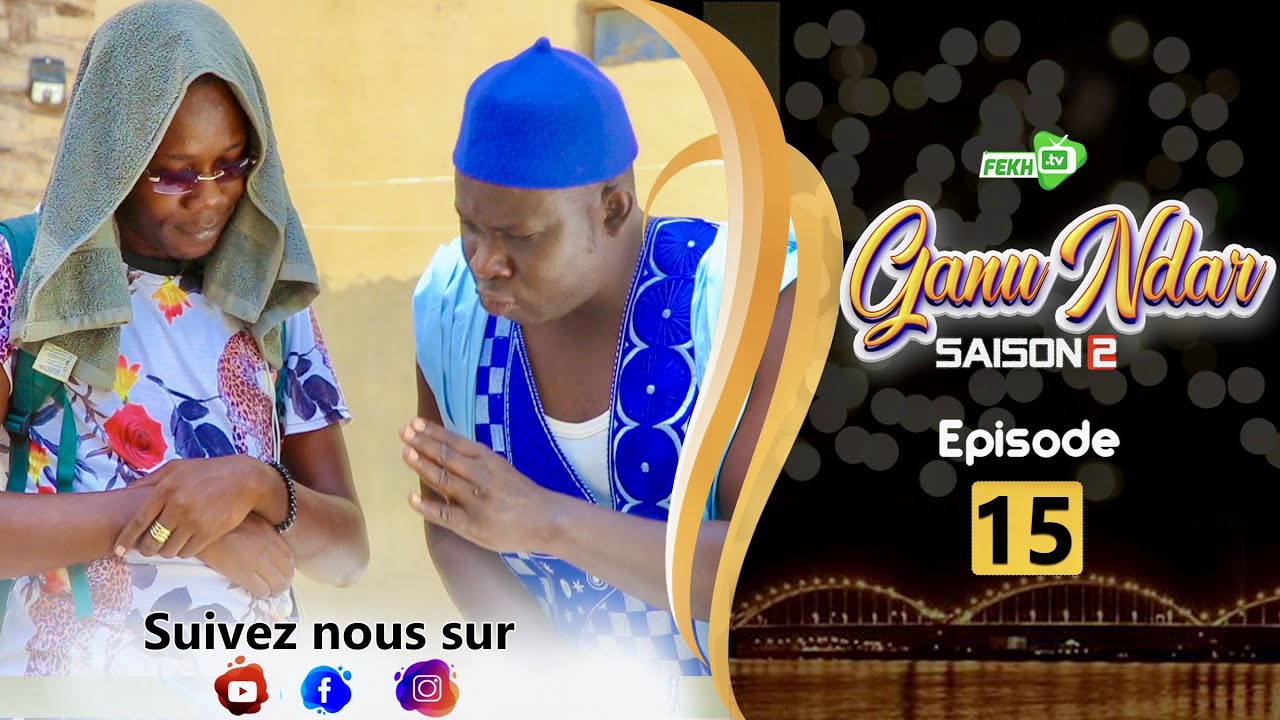 GANU NDAR SAISON2 NIANKOU AK MANOUMBÉ EPISODE 15