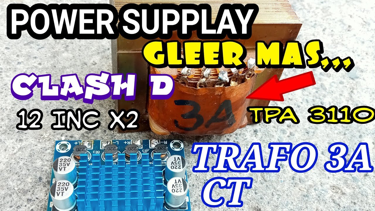 BUAT POWER SUPPLAY DARI TRAFO 3A singgel vcc UNTUK AMPLI CLASH D 12v ( TPA 3110 )