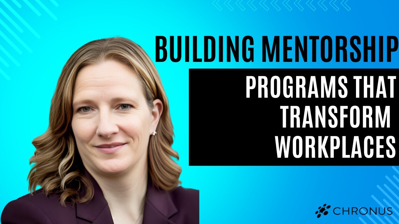 Building Mentorship Programs That Transform Workplaces | Chronus