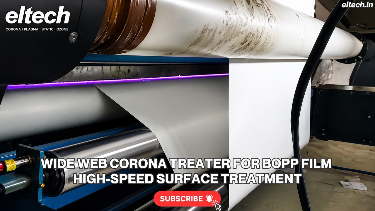 Eltech Wide Web Corona Treater for BOPP Film | High-Speed Surface Treatment