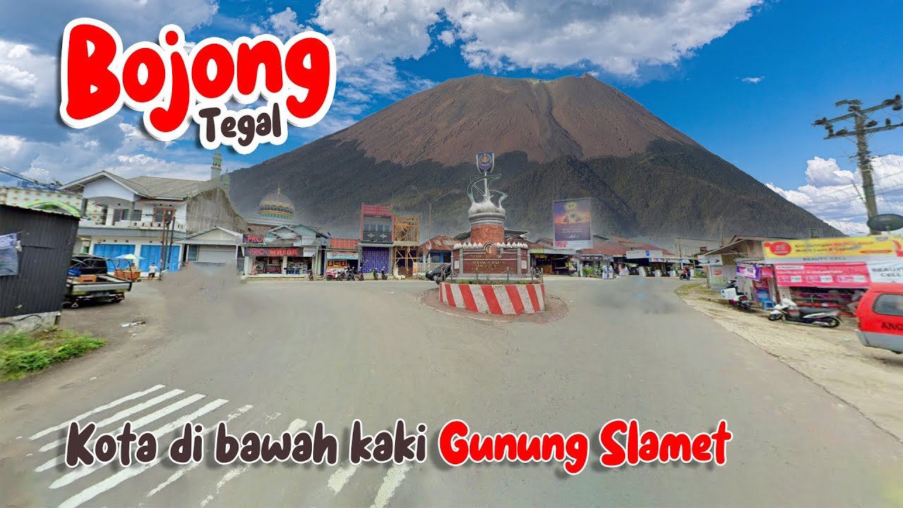 KECAMATAN BOJONG | KOTA DI BAWAH GUNUNG SLAMET KABUPATEN TEGAL