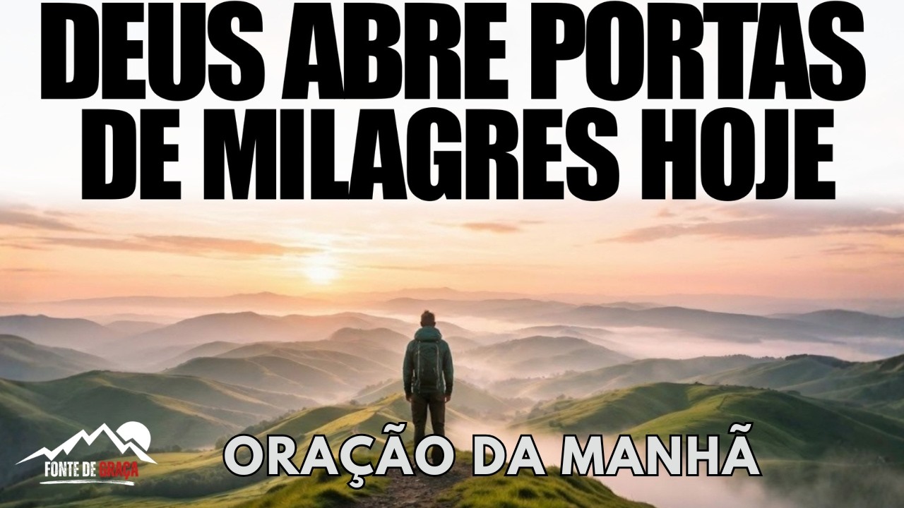 Deus Abre Portas Milagrosas Hoje | Oração Da Manhã Por Misericórdia E Favor | Oração Da Manhã