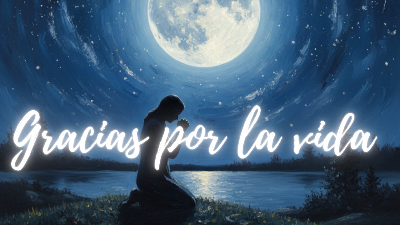 Gracias por la Vida – canción de Gratitud y Fe 🙏