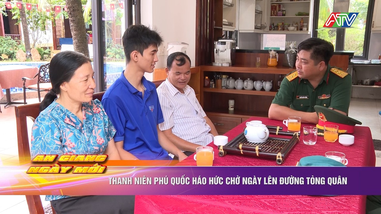 Thanh niên Phú Quốc háo hức chờ ngày lên đường tòng quân | Truyền hình An Giang 2