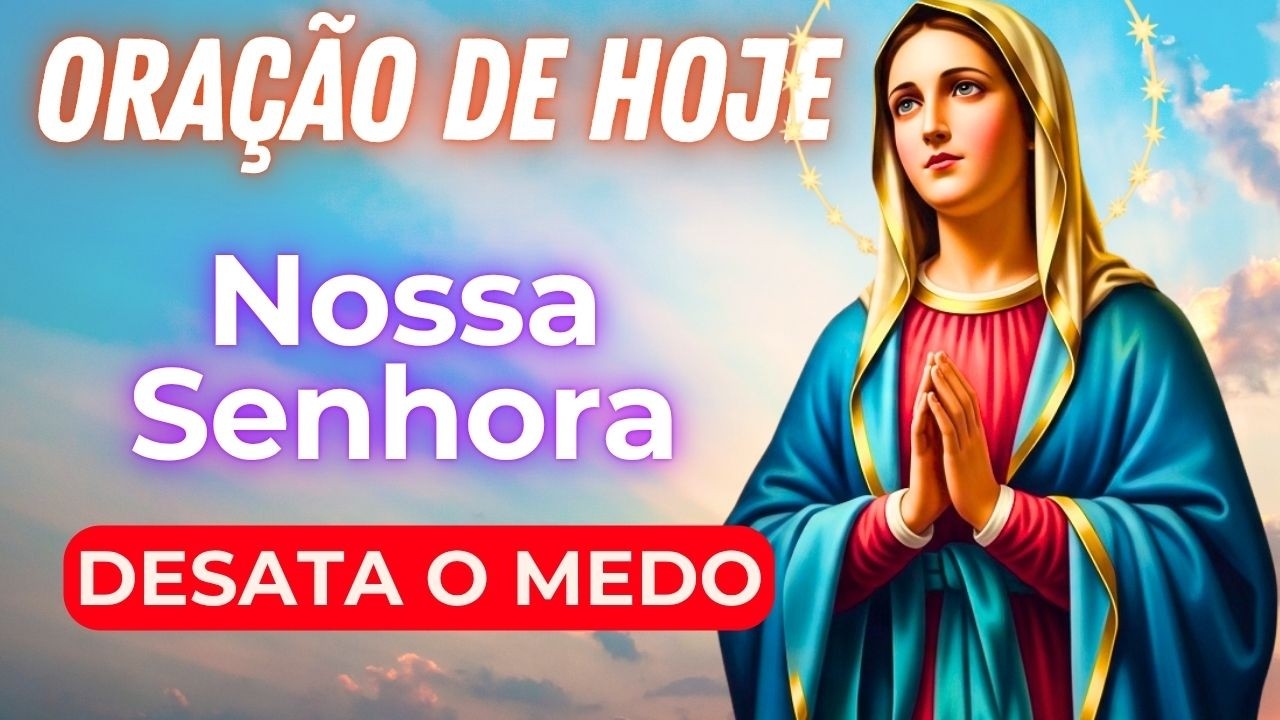 Hoje Eu Confesso Meu Medo — e Escolho Avançar | Oração com Nossa Senhora