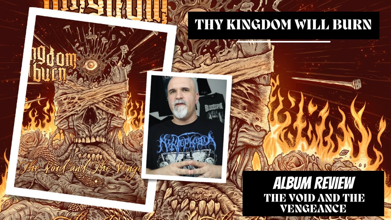 Thy Kingdom Will Burn - The Void and The Vengeance (Album Review)