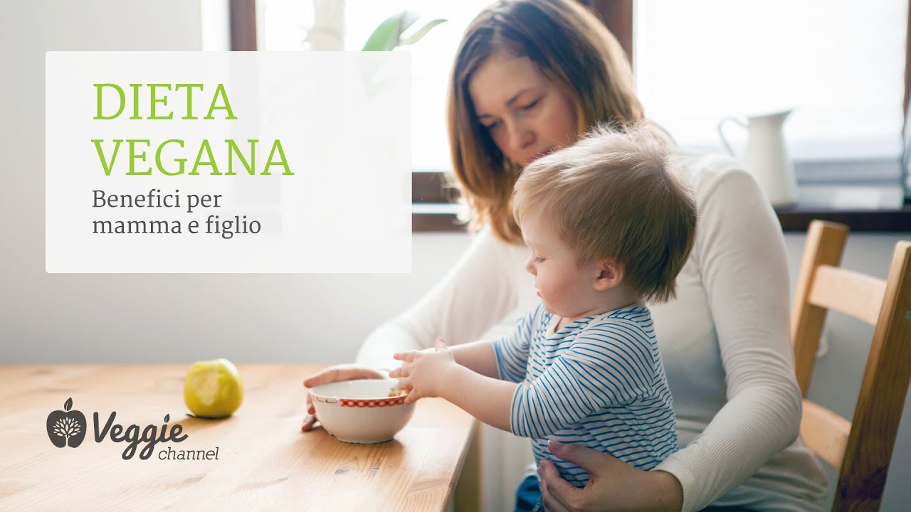 Dieta vegana, benefici per mamma e figlio - Dott.ssa Stefania Candilera