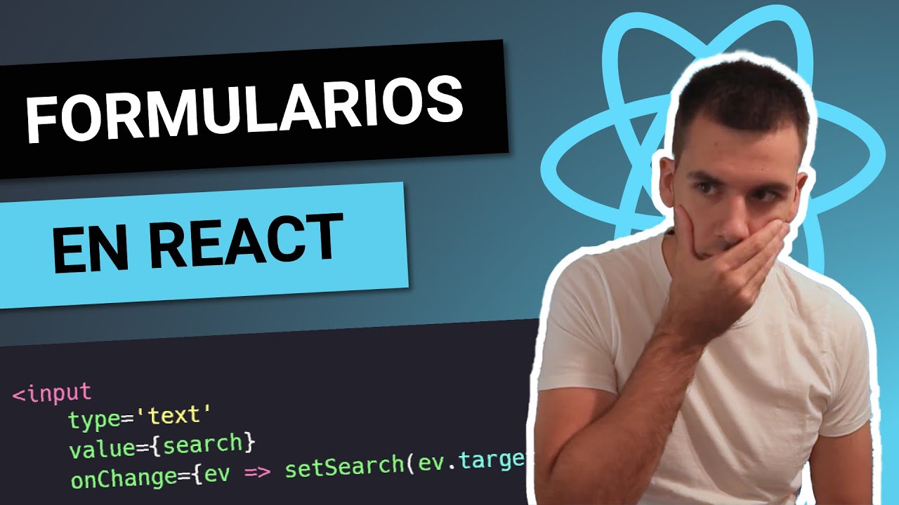 FORMULARIOS en React 🔵Inputs CONTROLADOS? 🤔 Cómo OBTENER su valor? 😎 Curso de React desde cero #10