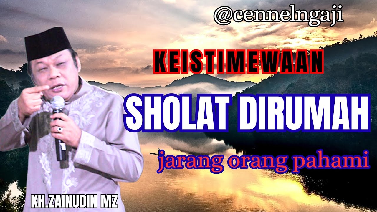 Banyak keistimewaan tentang sholat dirumah,jarang orang pahami//KH.ZAINUDIN MZ