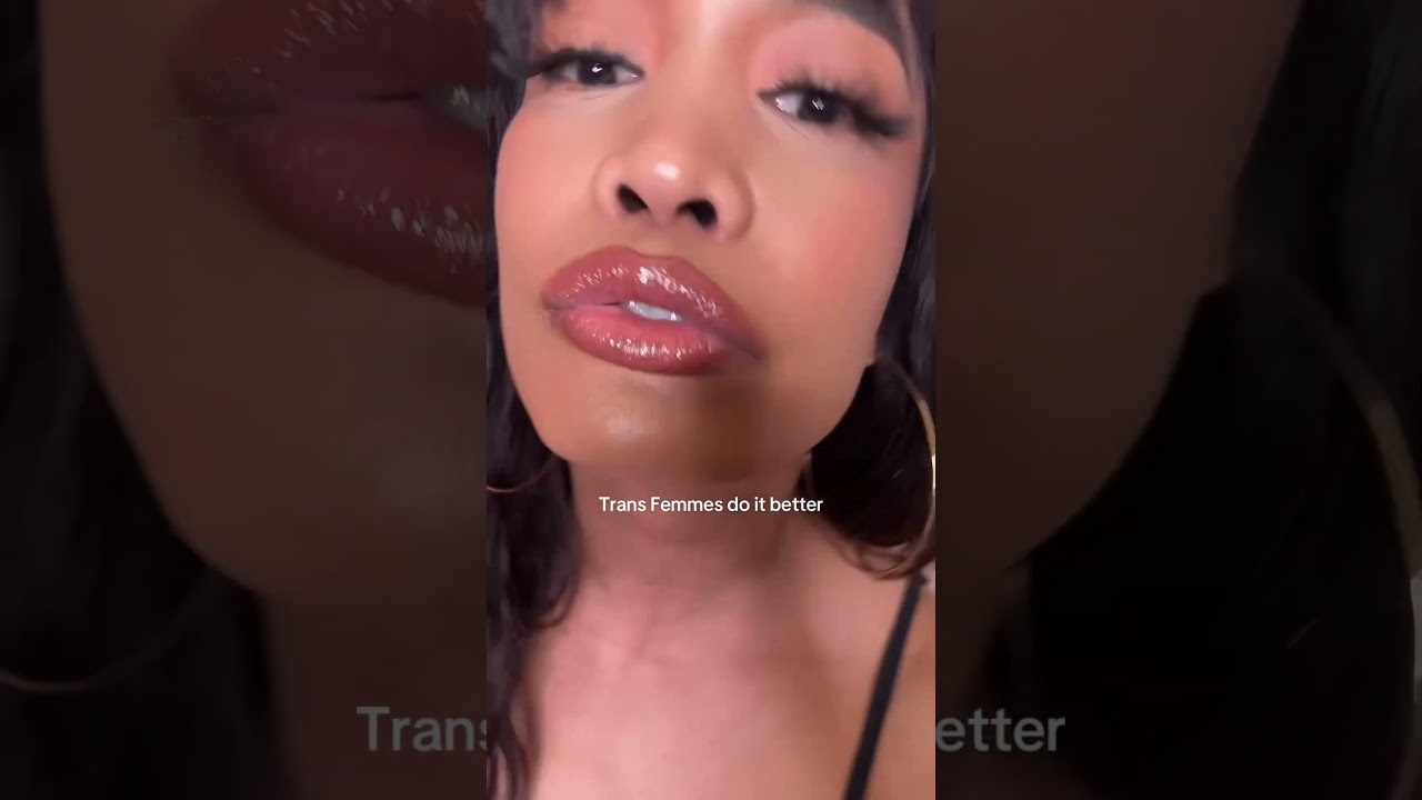 Trans Femmes Do it Better