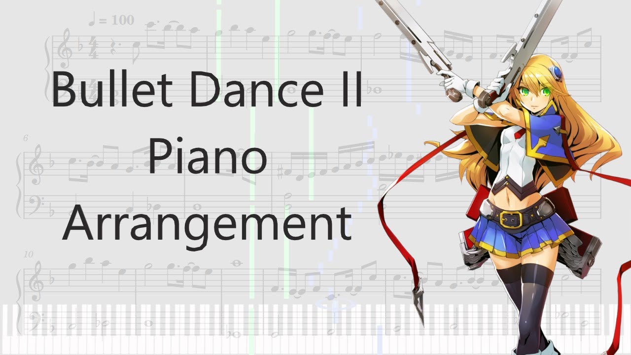 Bullet Dance II (Noel's Theme from Blazblue) Piano Arrangement