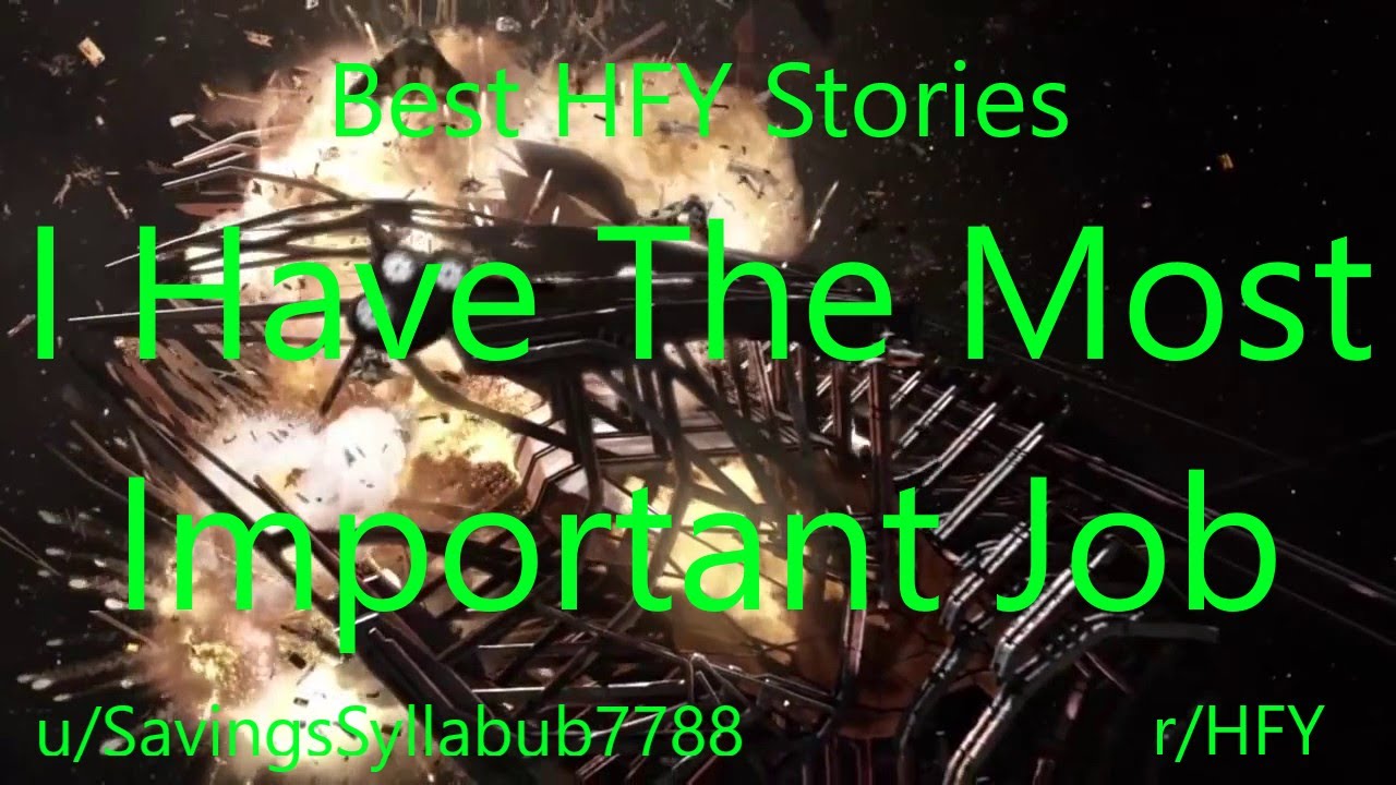 Best HFY Reddit Stories: I Have The Most Important Job
