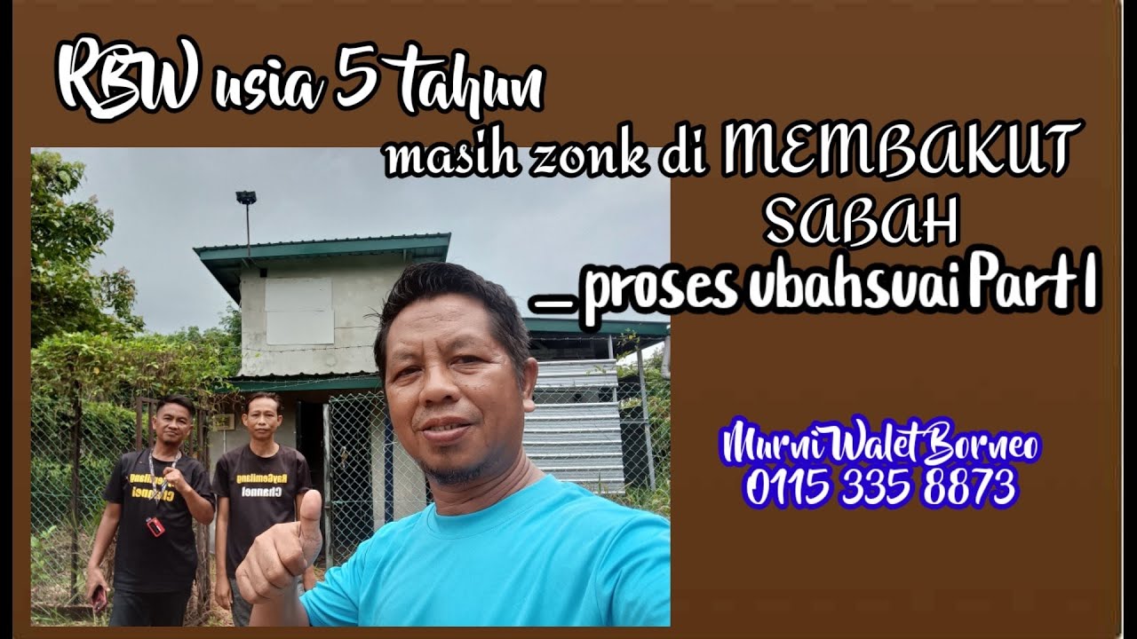 RBW usia 5 tahun zonk di Membakut Sabah _ Proses ubahsuai part 1