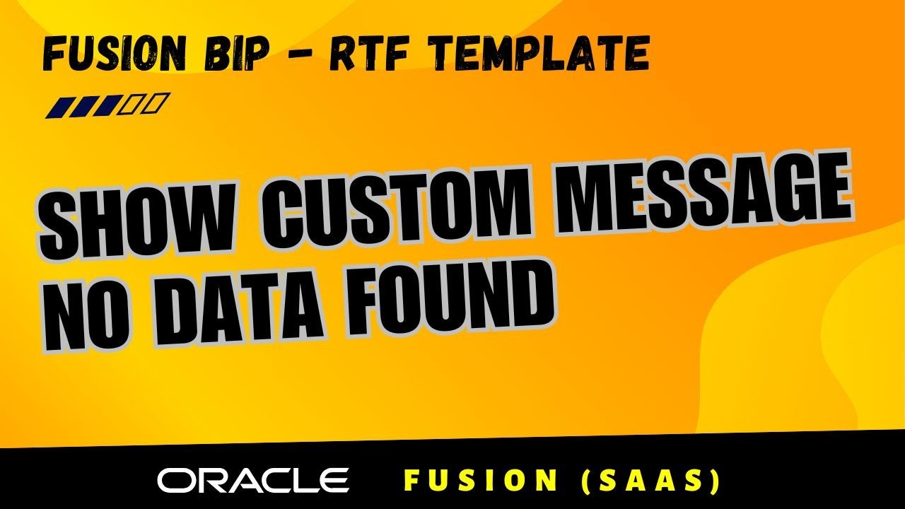 RTF 6. Display No Data Found message in RTF template with Oracle BI Publisher add in for MS Word