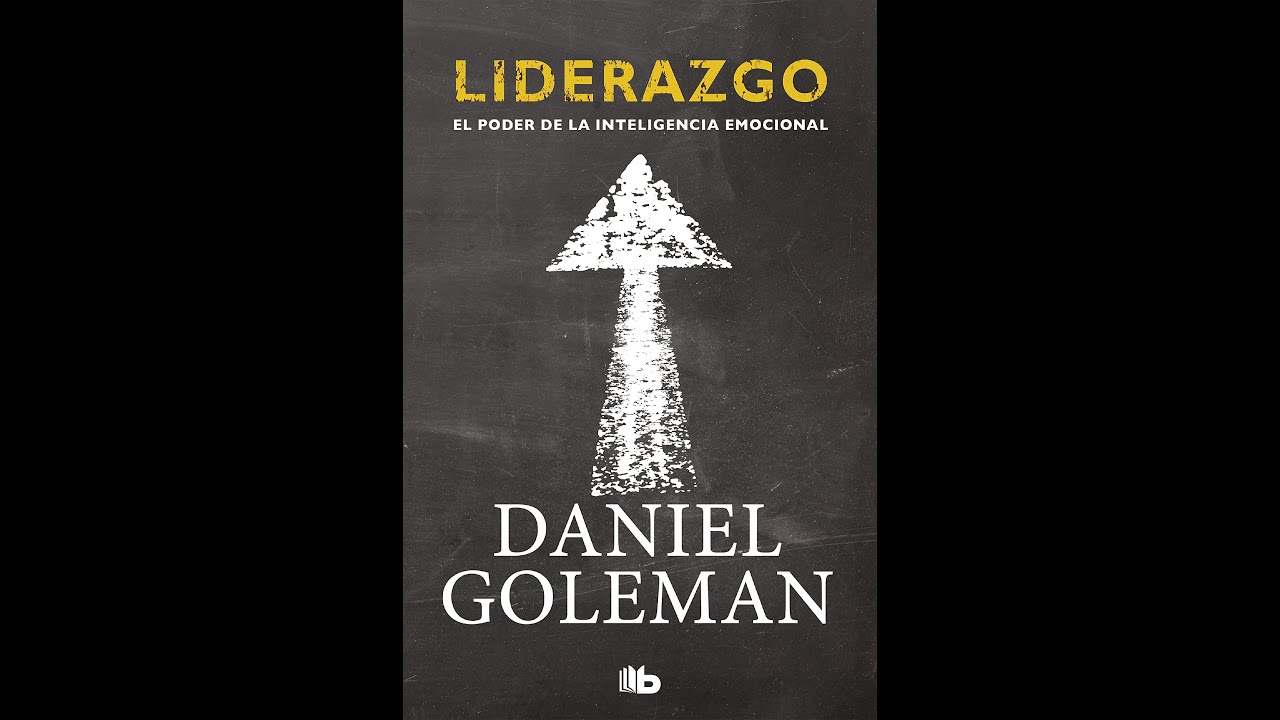 LIDERAZGO 💪EL PODER DE LA INTELIGENCIA EMOCIONAL DANIEL GOLEMAN AUDIOLIBRO COMPLETO GRATIS