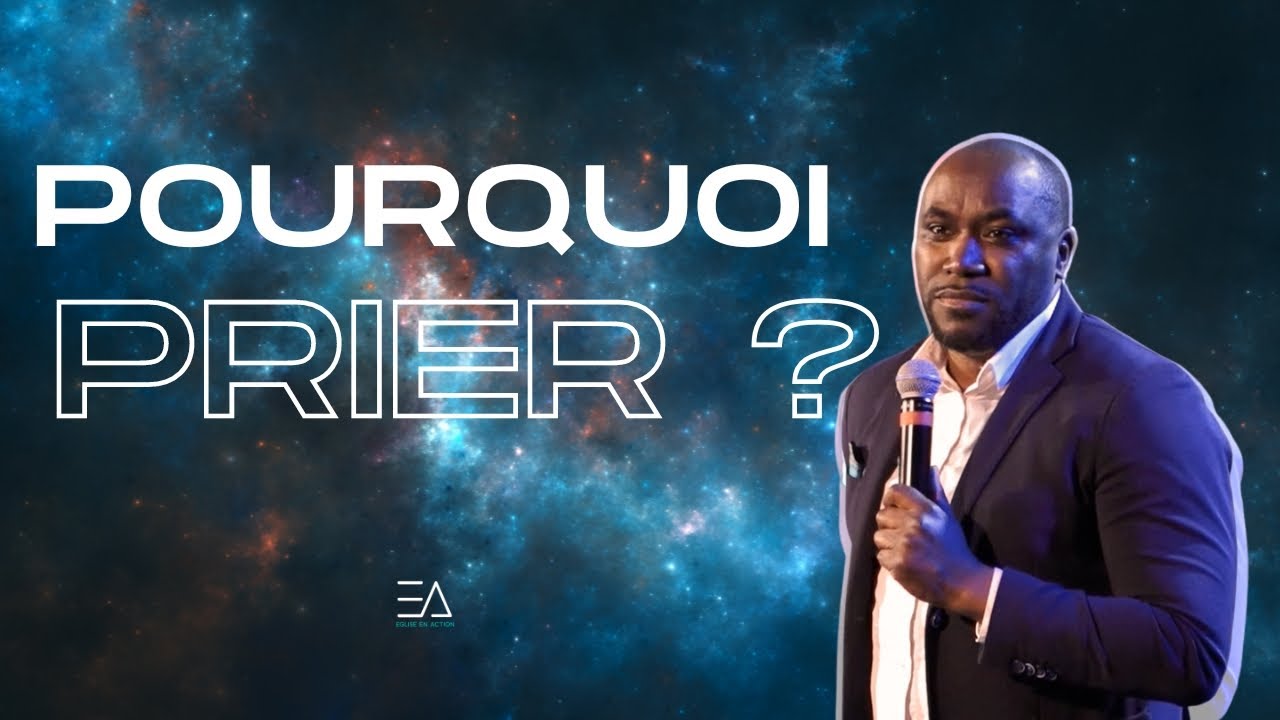 Pourquoi prier ? | Pasteur Sosthène MAKITA