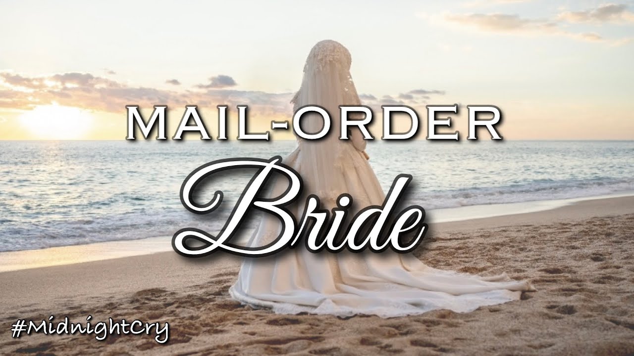 Mail-Order Bride! #MidnightCry