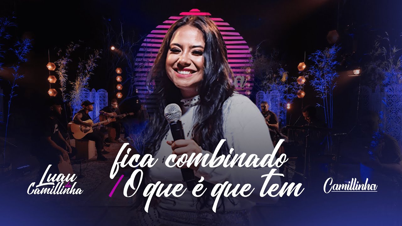 Camillinha - FICA COMBINADO/O QUE É QUE TEM | DVD Luau da Camillinha