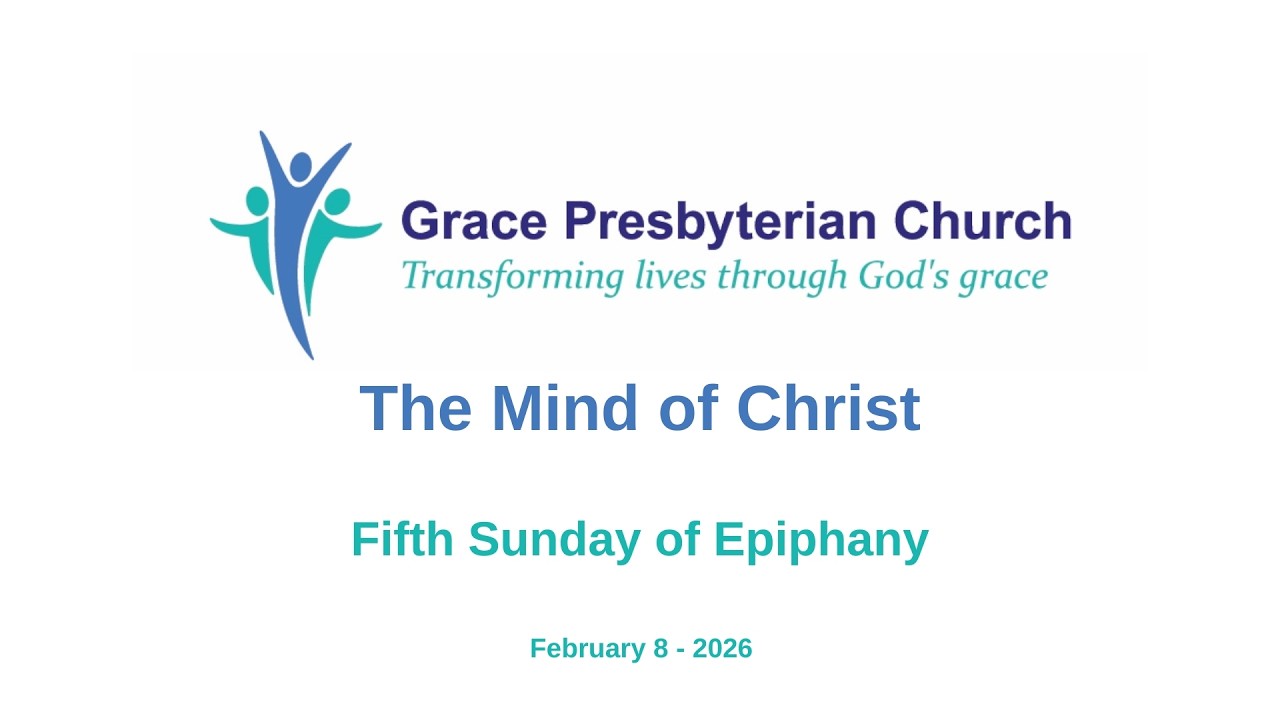 The Mind of Christ - Grace Presbyterian Church - Feb8 2026