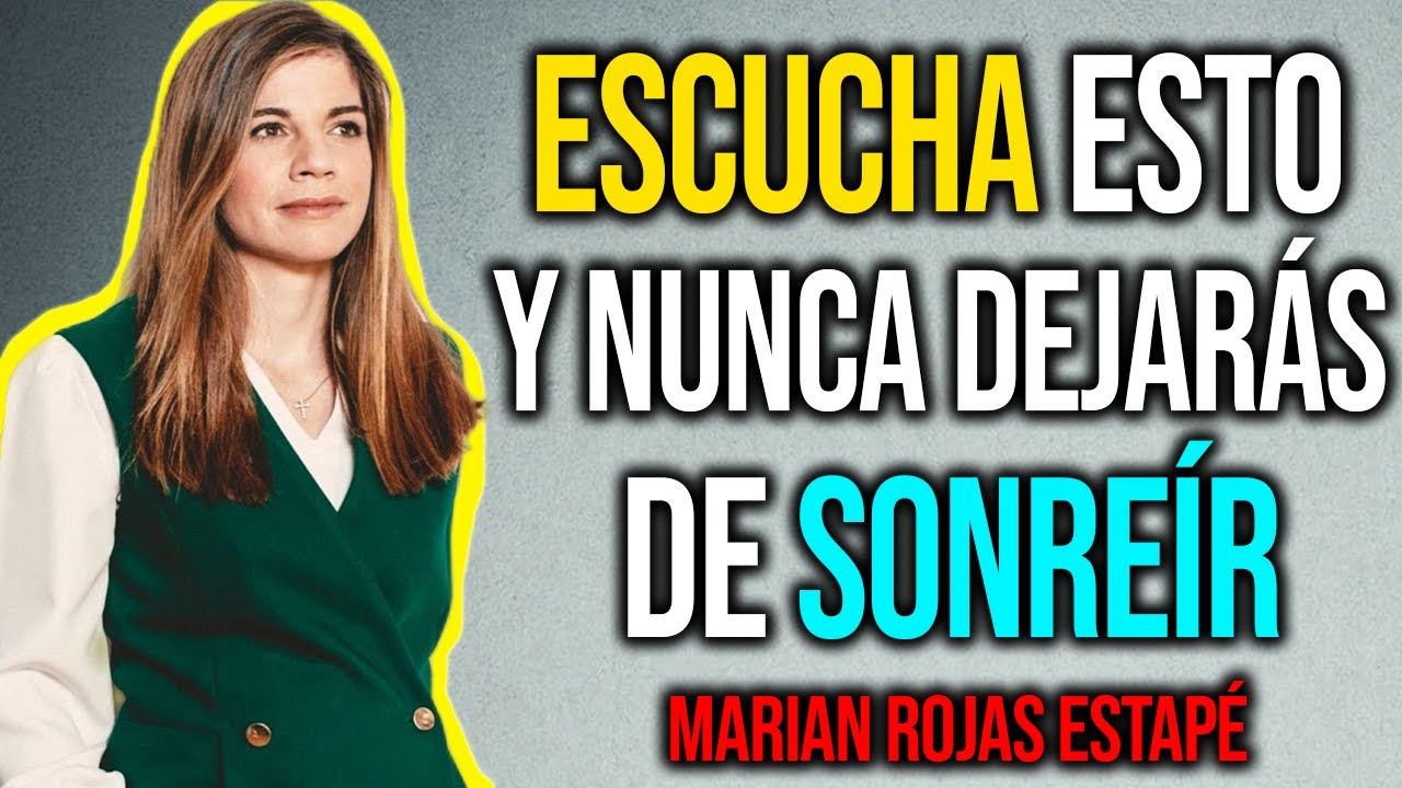 ESCUCHA ESTO Y SABR&Aacute;S PORQUE ES TAN IMPORTANTE SONRE&Iacute;R | Marian Rojas Estape