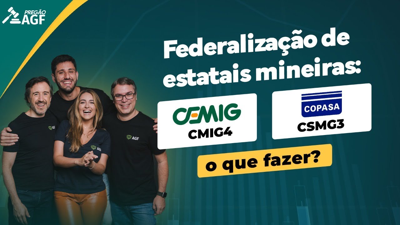 [PREGÃO AGF - 23/11/2023] Federalização de estatais mineiras: Cemig(CMIG4) e Copasa(CSMG3)