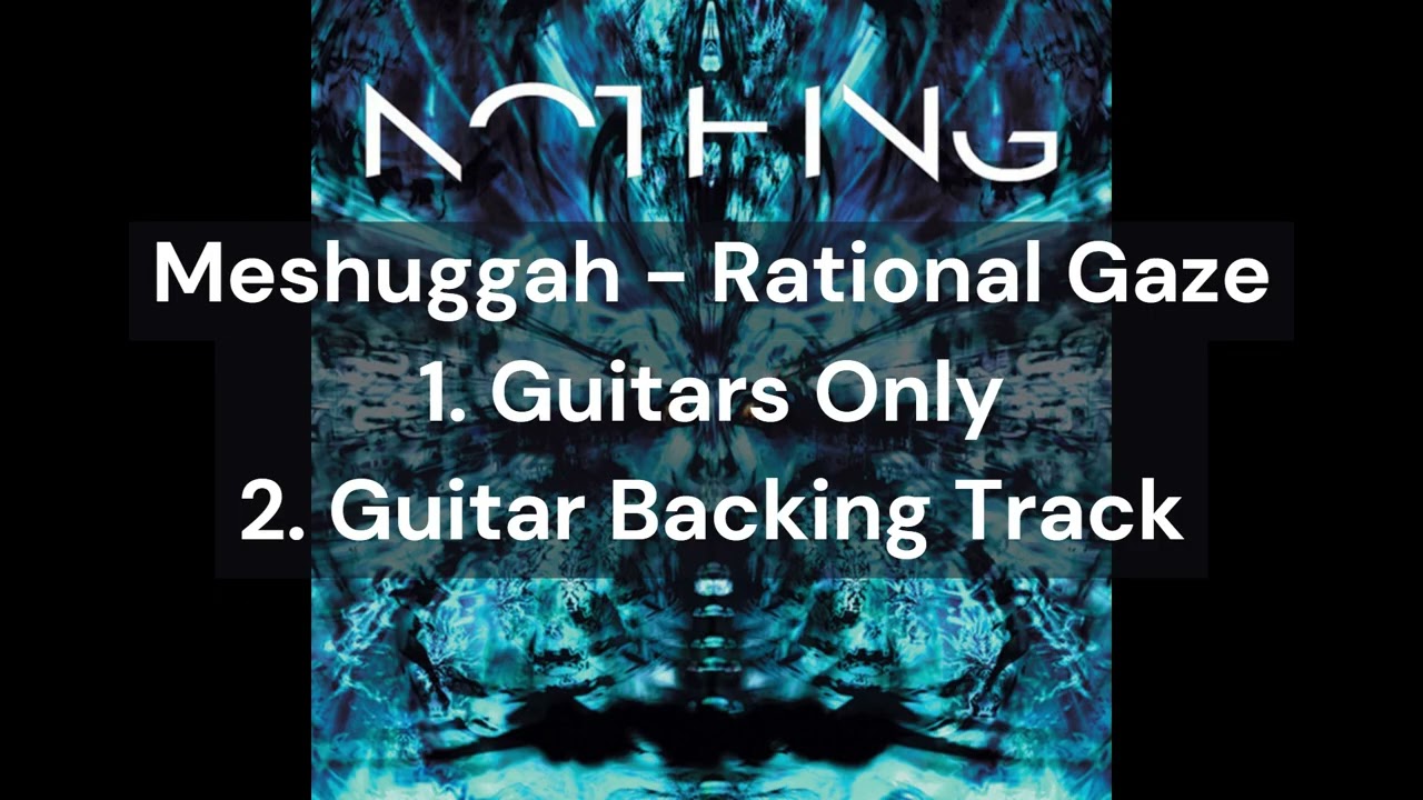 Meshuggah - Rational Gaze (Guitars Only & Guitar Backing Track)