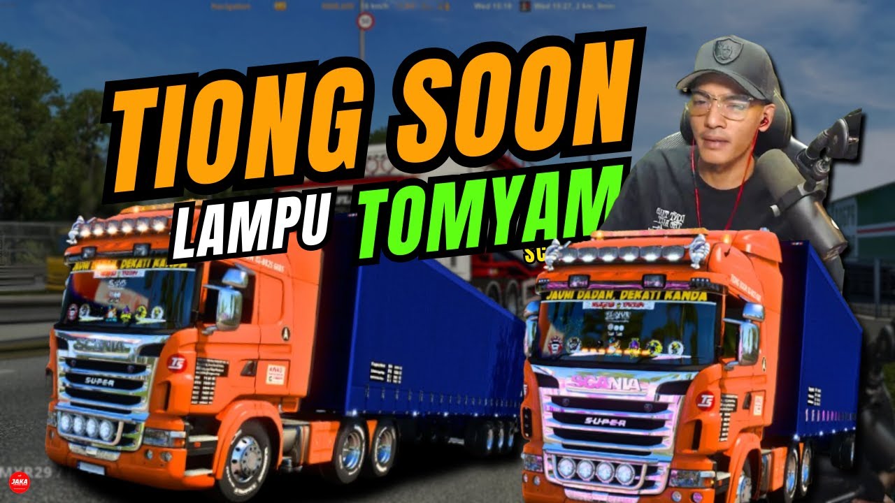 LORI SCANIA TIONG SOON SIDE CURTAIN LAMPU 'TOMYAM' BALIK KE ALOR SETAR ! - ETS2