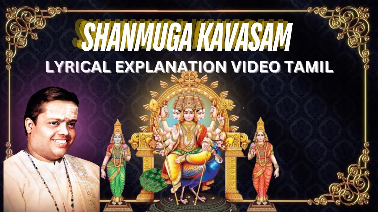 Shanmuga Kavasam | Lyrical Explanation Video Tamil | 