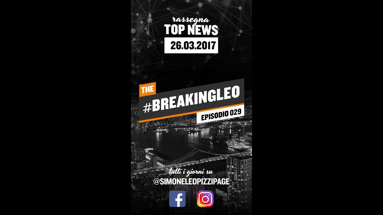 #breakingLeo - Ep. 029 - 26.03.2017