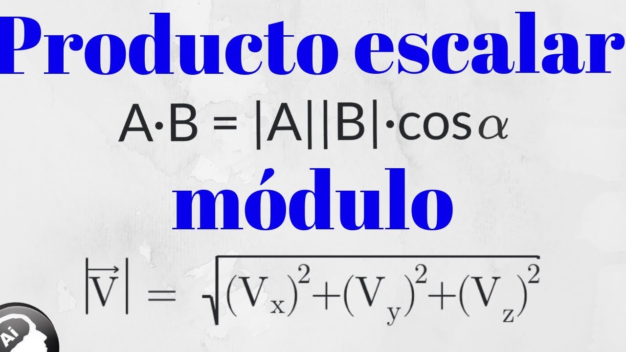 Producto escalar, módulo de un vector, angulo entre vectores