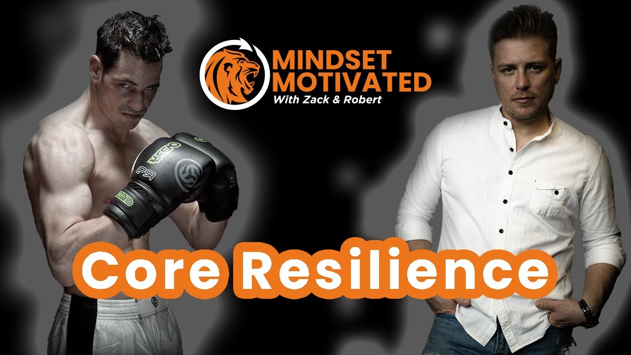 Core Resilience - E013 - Mindset Motivated
