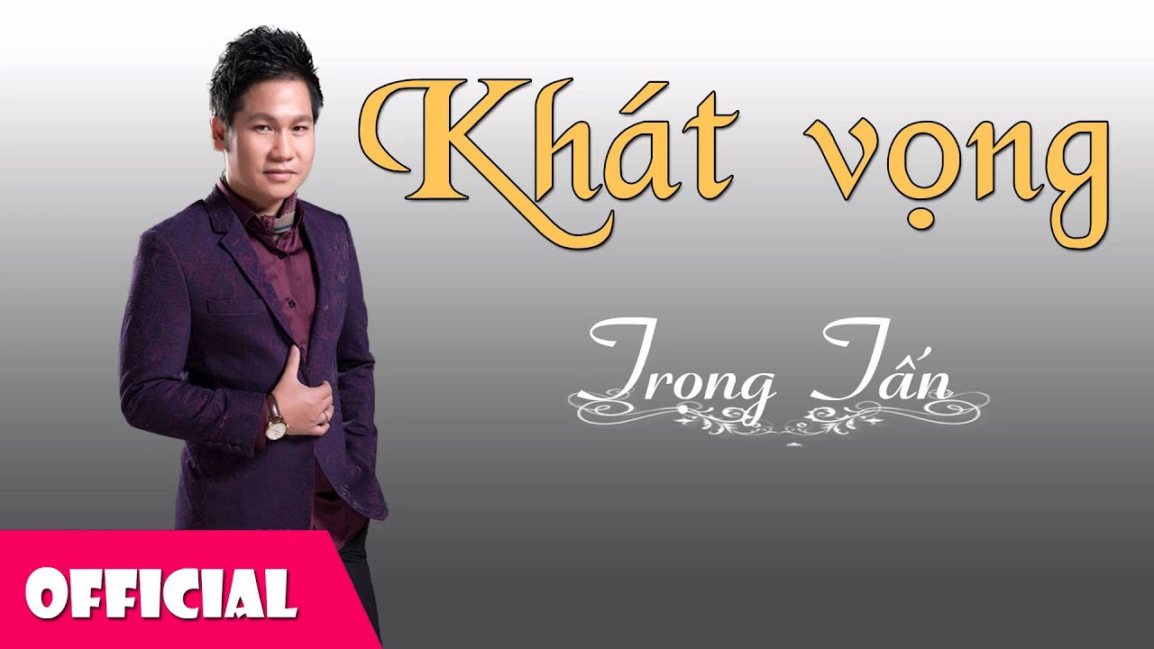 Khát Vọng - Trọng Tấn [Official Audio]