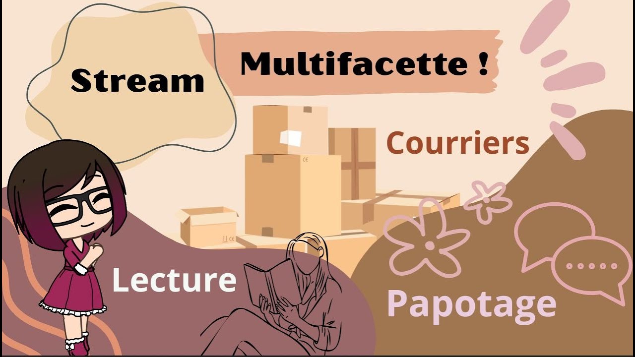 Ouverture de vos courriers puis lecture à voix haute PUIS papotage xD
