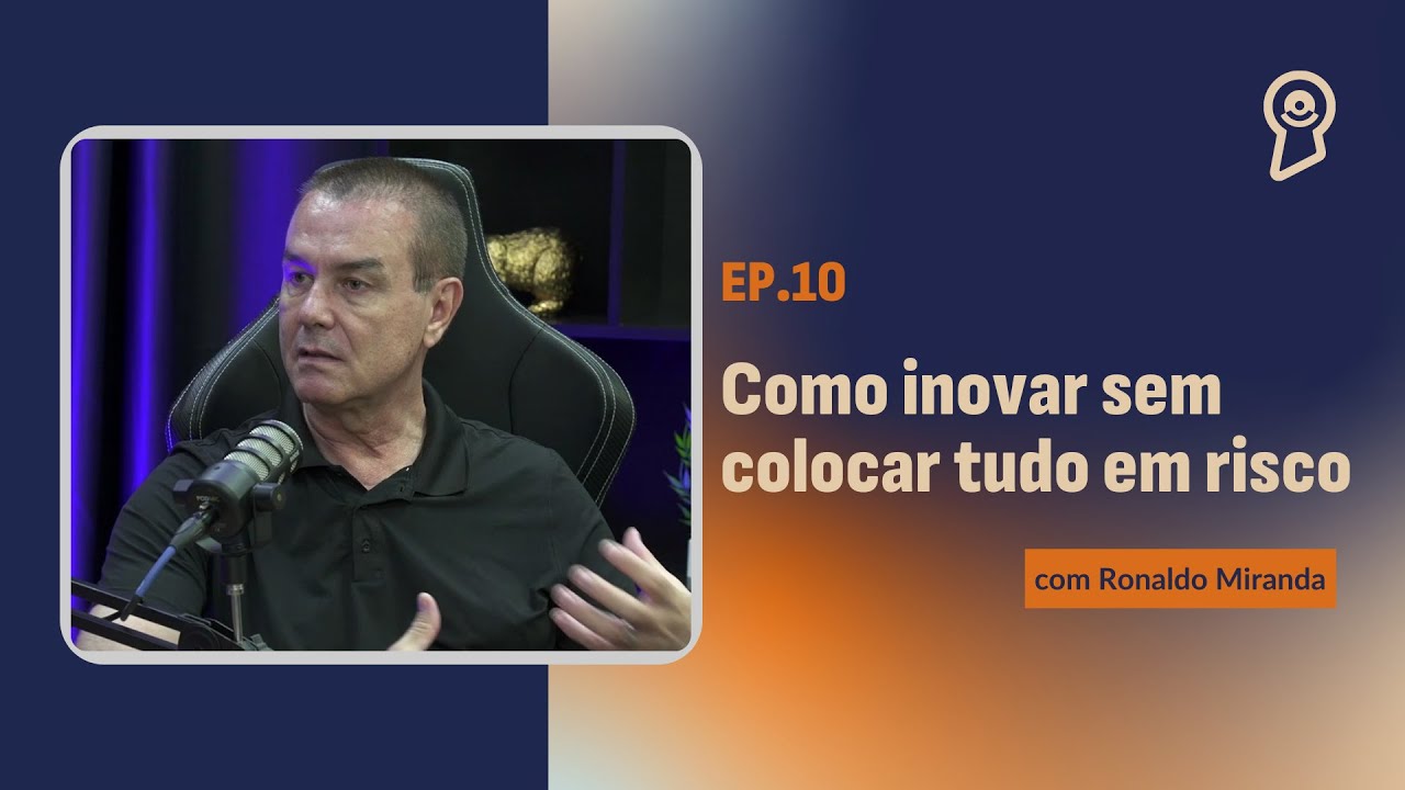 Gestão de crise nas empresas: Como inovar sem colocar tudo em risco, com Ronaldo Miranda