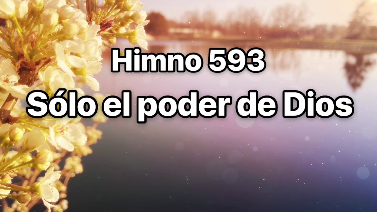 Himno 593 Sólo el poder de Dios