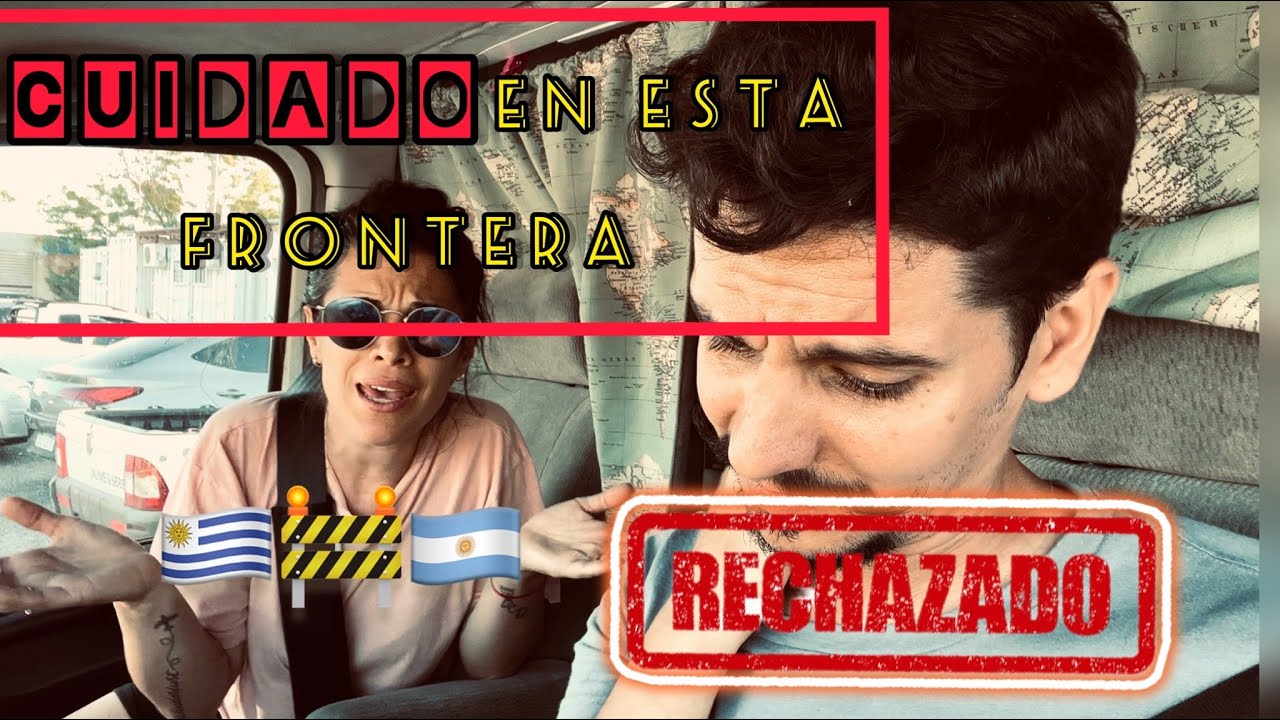 ❌ASI CRUZAMOS DE URUGUAY🇺🇾 A ARGENTINA 🇦🇷, ATENCIÓN EN LA FRONTERA!